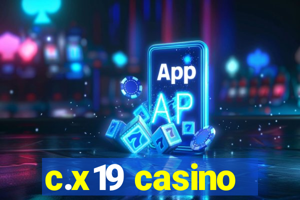 c.x19 casino